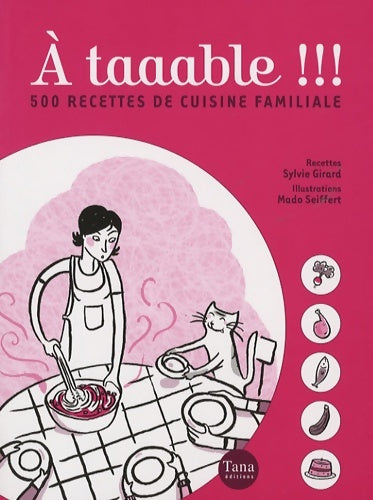 Livrenpoche : A taaable 500 recettes cuisine - Sylvie Girard - Livre