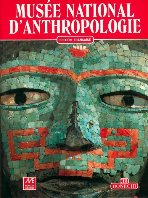 Livrenpoche : Musée national d'anthropologie du Mexique - Felipe Solis - Livre