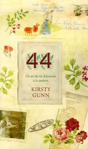 Livrenpoche : 44 un an de ma vie d'écrivain à la maison - Kirsty Gunn - Livre