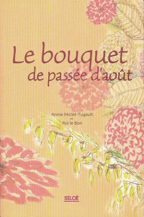 Livrenpoche : Le bouquet de passée d'aout - Annie Miclet-Tugault - Livre