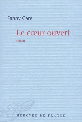 Livrenpoche : Le coeur ouvert - Fanny Carel - Livre
