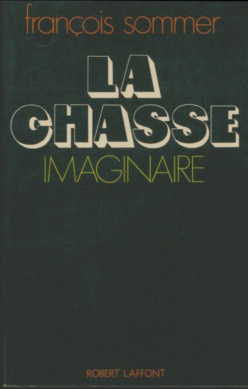 Livrenpoche : La chasse imaginaire - François Sommer - Livre