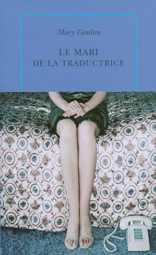 Livrenpoche : Le mari de la traductrice et autres nouvelles - Mary Gordon - Livre