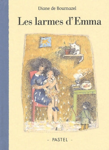 Livrenpoche : Les Larmes d'Emma - Diane De Bournazel - Livre