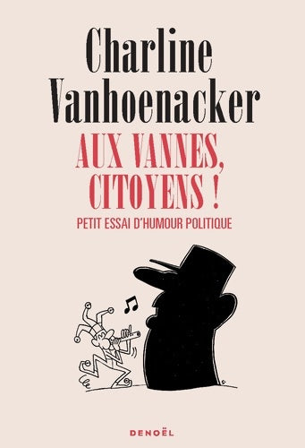 Livrenpoche : Aux vannes citoyens ! : Petit essai d'humour politique - Charline Vanhoenacker - Livre