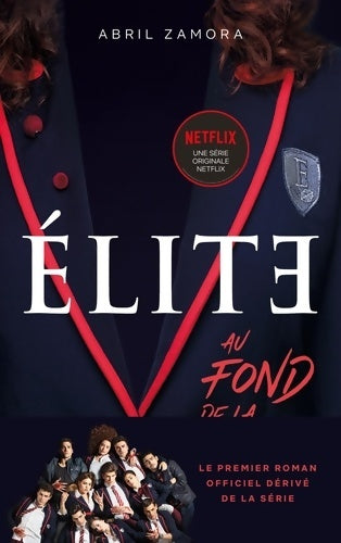 Livrenpoche : Élite - Le premier roman officiel dérivé de la série Netflix : Au fond de la classe - Abril Zamora - Livre