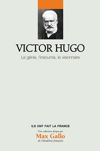 Livrenpoche : Victor Hugo Volume 15 : Le génie l'insoumi le visionnaire - Marie-Catherine Huet-Brichard - Livre