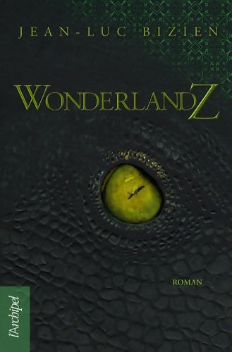 Livrenpoche : WonderlandZ - Jean-Luc Bizien - Livre