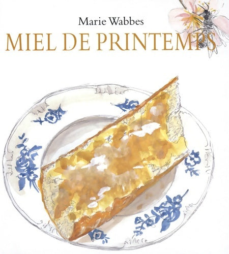 Livrenpoche : miel de printemps - Wabbes Marie - Livre