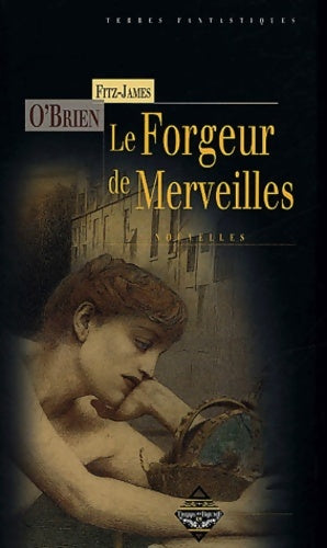 Livrenpoche : Le Forgeur de merveilles et autres nouvelles - Fitz James O'Brien - Livre