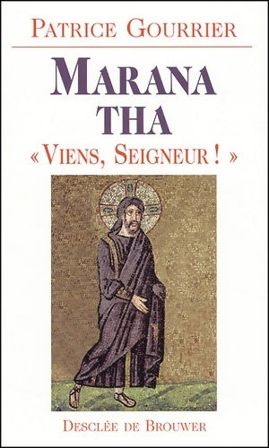 Livrenpoche : Marana Tha : Viens Seigneur - Patrice Gourrier - Livre