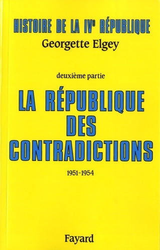 Livrenpoche : Histoire de la IVe République : La République des contradictions - Georgette Elgey - Livre