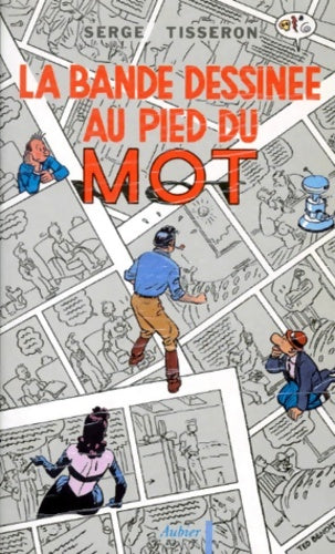 Livrenpoche : La Bande dessinée au pied du mot : Baudoin Bignon Bilal Franquin Jacobs Loisel et Le Tendre Loustal Manara Margerin Taffin - Serge Tisseron - Livre