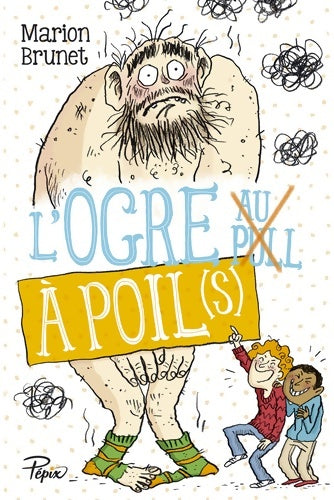 Livrenpoche : l'ogre a poil - Marion Brunet - Livre