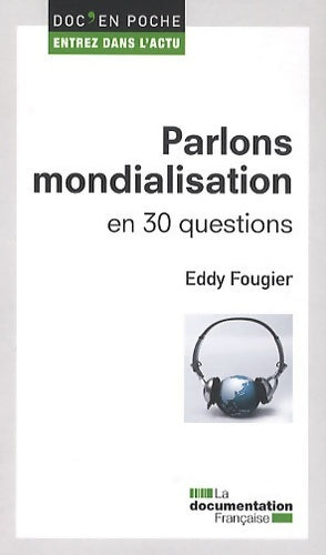 Livrenpoche : Parlons mondialisation en 30 questions - Eddy Fougier - Livre