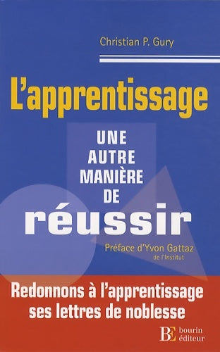 Livrenpoche : L'apprentissage une autre manière de réussir - Christian Gury - Livre