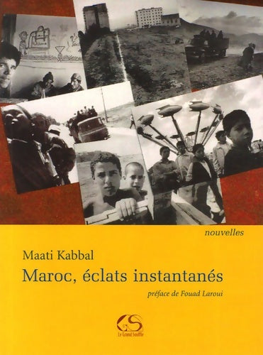 Livrenpoche : Maroc éclats instantanés - Maati Kâbbal - Livre