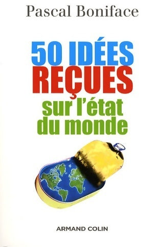 Livrenpoche : 50 idées reçues sur l'état du monde - Pascal Boniface - Livre