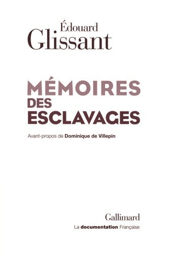 Livrenpoche : Mémoires des esclavages : La fondation d'un centre national pour la mémoire des esclavages et de leurs abolitions - Edouard Glissant - Livre
