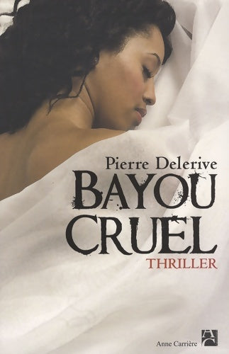Livrenpoche : Bayou cruel - Pierre Delerive - Livre