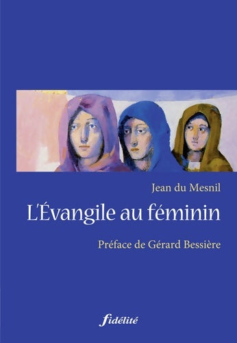 Livrenpoche : L'Évangile au féminin - Jean Du Mesnil - Livre