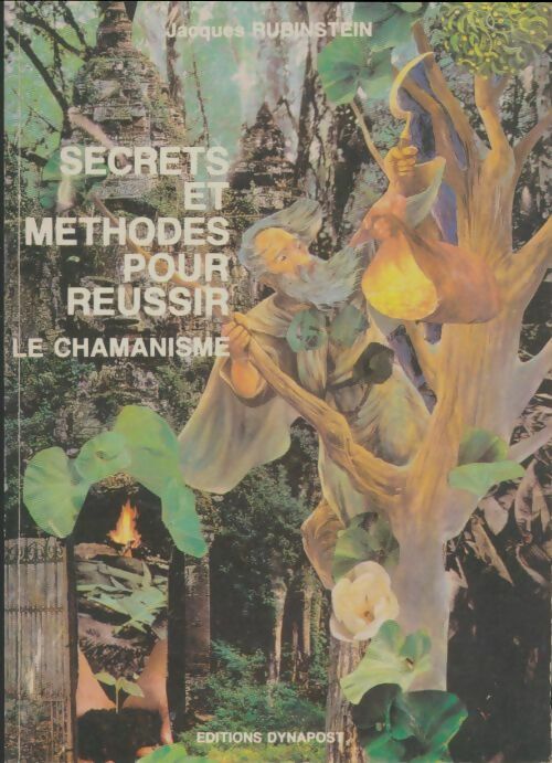 Livrenpoche : Secrets et méthodes pour réussir grâce au chamanisme - Jacques Rubinstein - Livre