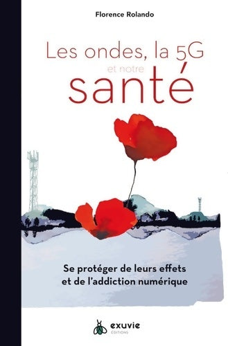 Livrenpoche : Les Ondes la 5g et Notre santé - Florence Rolando - Livre