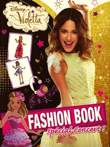 Livrenpoche : Violetta Fashion Book : Spécial concert ! - Disney - Livre