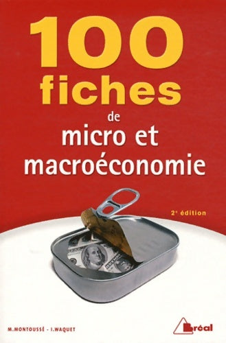 Livrenpoche : 100 fiches de micro et macro économie - Marc Montoussé - Livre
