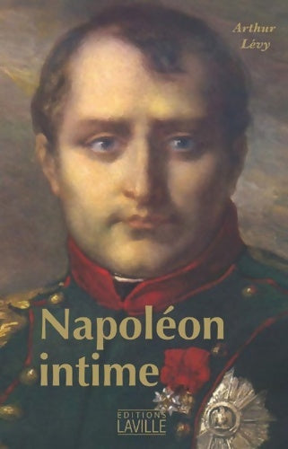 Livrenpoche : Napoléon intime - Arthur Lévy - Livre
