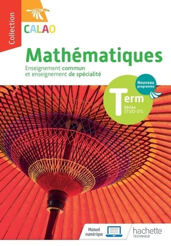 Livrenpoche : Calao Mathématiques Terminale spécialité STI2D STL - Livre élève - Éd. 2020 - Cédric Climent - Livre