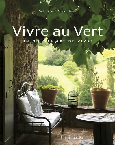 Livrenpoche : Vivre au vert : Un nouvel art de vivre - Sébastien Siraudeau - Livre