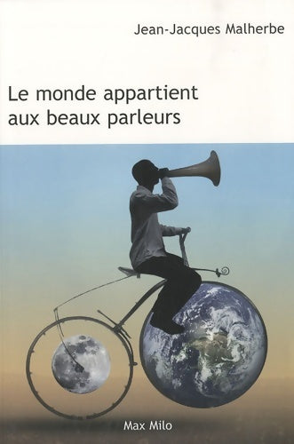Livrenpoche : Le monde appartient aux beaux parleurs - Jean-Jacques Malherbe - Livre
