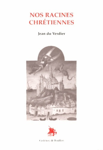 Livrenpoche : Nos Racines chrétiennes - Jean Du Verdier - Livre