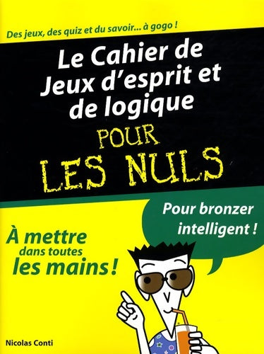 Livrenpoche : Le cahier de jeux d'esprit et de logique pour les nuls - Nicolas Conti - Livre
