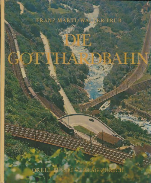 Livrenpoche : Die gotthardbahn - Franz Marti - Livre