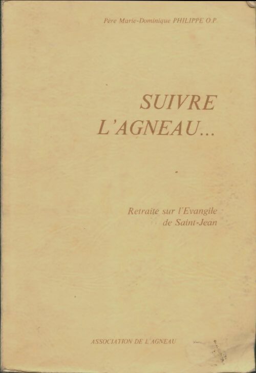Livrenpoche : Suivre l'agneau... Retraite sur l'Evangile de Saint Jean - Marie-Dominique Philippe - Livre