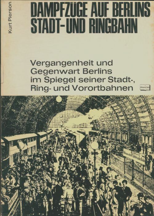 Livrenpoche : Dampfzüge auf Berlins stadt-und ringbahn - Kurt Pierson - Livre