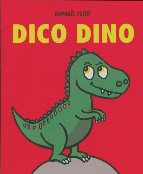Livrenpoche : Dico dino - Raphaël Fejtö - Livre