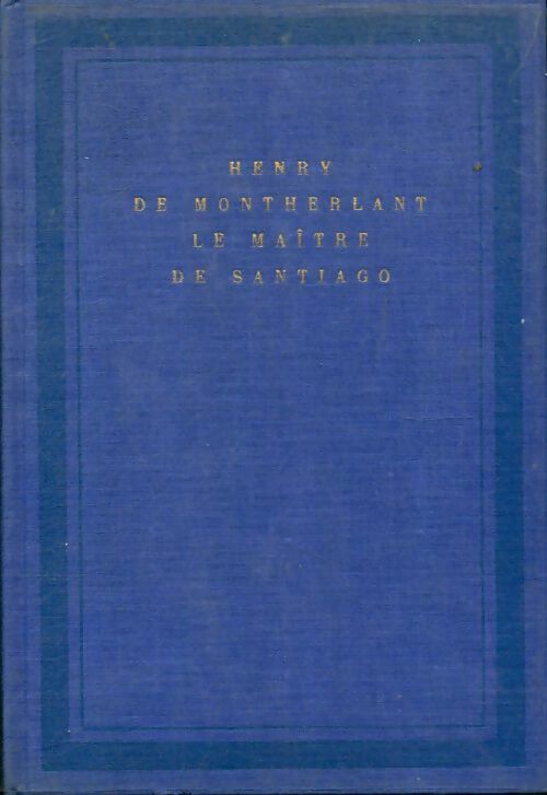 Livrenpoche : Le maître de Santiago - Henry De Montherlant - Livre