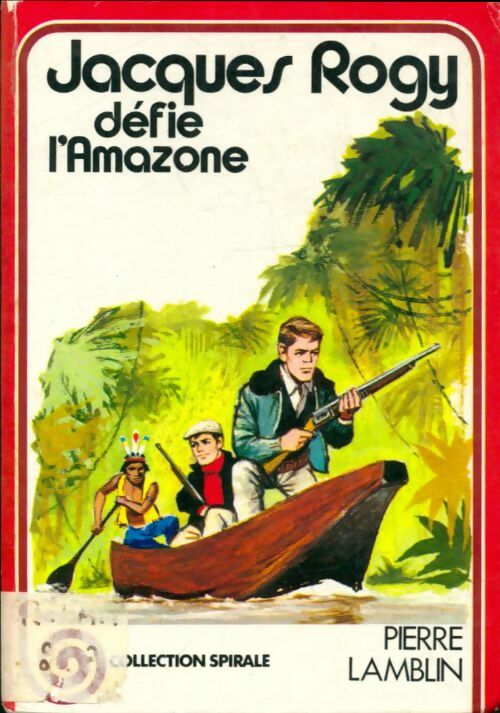 Livrenpoche : Jacques Rogy défie l'Amazone - Pierre Lamblin - Livre