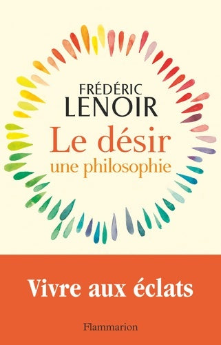 Livrenpoche : Le désir une philosophie - Frédéric Lenoir - Livre