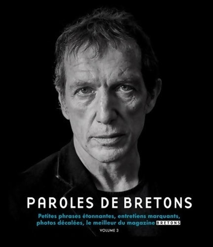 Livrenpoche : Paroles de Bretons : Petites phrases étonnantes entretiens marquants photos décalées - Collectif - Livre