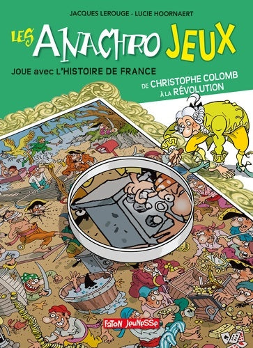 Livrenpoche : Les Anachrojeux T. 3 - Histoire Moderne : Joue avec l'histoire de Christophe Colomb à la Révolution - Jacques Lerouge - Livre