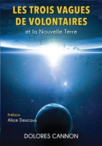 Livrenpoche : Les trois vagues de volontaires et la nouvelle terre - Dolorès Cannon - Livre