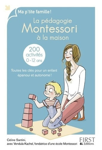 Livrenpoche : La pédagogie Montessori à la maison : 200 activités - Céline Santini - Livre