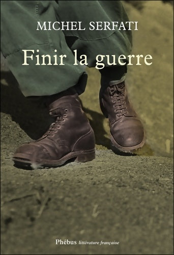 Livrenpoche : FINIR LA GUERRE - SERFATI Michel - Livre