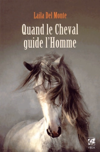 Livrenpoche : Quand le cheval guide l'homme - Laila Del Monte - Livre