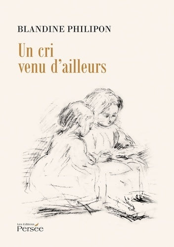 Livrenpoche : Un cri venu d'ailleurs - Blandine Philipon - Livre