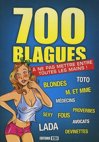 Livrenpoche : 700 blagues à ne pas mettre entre toutes les mains ! - Editions Esi - Livre